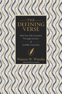 Cover image for The Defining Verse: Find Your Life's Sentence Through the Lives of 63 Bible Characters