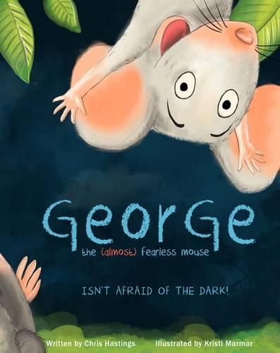 Cover image for George the (Almost) Fearless Mouse: Isn't Afraid of the Dark