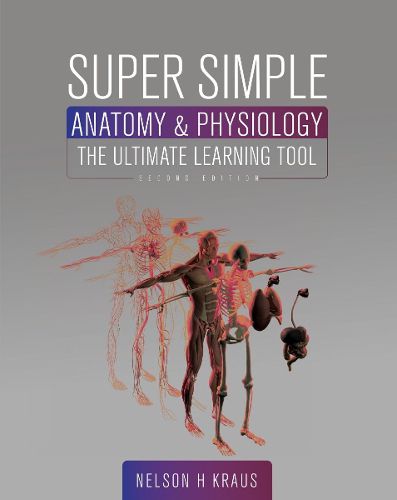 Cover image for Super Simple Anatomy & Physiology: The Ultimate Learning Tool