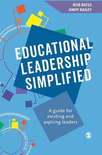 Educational Leadership Simplified: A guide for existing and aspiring leaders