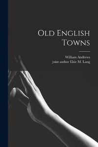 Cover image for Old English Towns