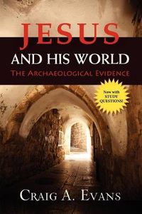 Cover image for Jesus and His World: The Archaeological Evidence