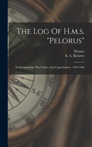 Cover image for The Log Of H.m.s. "pelorus"