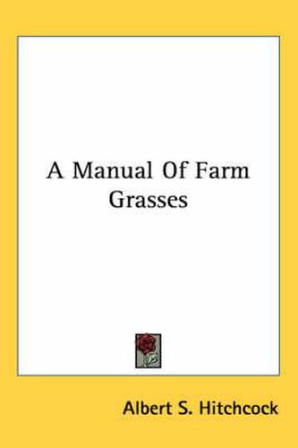 Cover image for A Manual of Farm Grasses