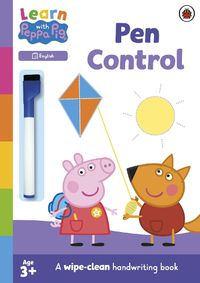 Cover image for Learn with Peppa: Pen Control wipe-clean activity book