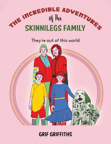 Cover image for The Incredible Adventures of The Skinnilegs Family