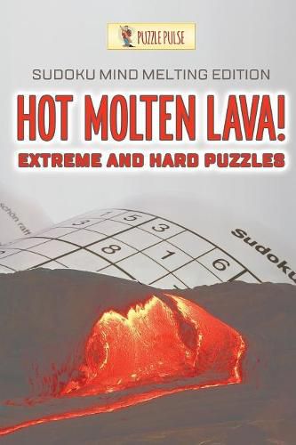 Cover image for Hot Molten Lava! Extreme and Hard Puzzles: Sudoku Mind Melting Edition