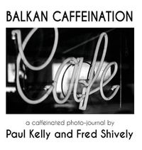 Cover image for Balkan Caffeination: A Caffeinated Photo-Journal