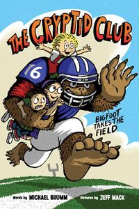 Cover image for The Cryptid Club #1: Bigfoot Takes the Field