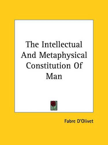 Cover image for The Intellectual and Metaphysical Constitution of Man