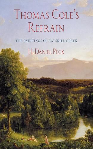 Cover image for Thomas Cole's Refrain: The Paintings of Catskill Creek