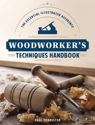 Cover image for Woodworker's Techniques Handbook: The Essential Illustrated Reference