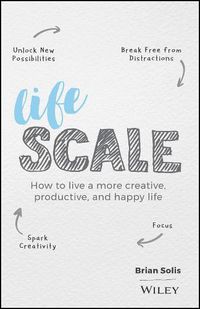 Cover image for Lifescale - How to Live a More Creative, Productive, and Happy Life