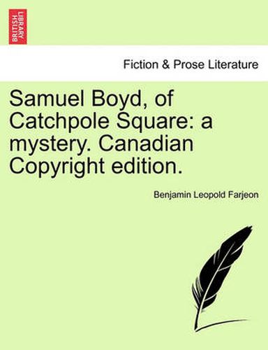 Cover image for Samuel Boyd, of Catchpole Square: A Mystery. Canadian Copyright Edition.