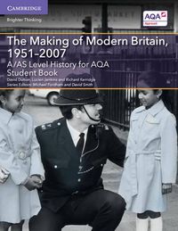 Cover image for A/AS Level History for AQA The Making of Modern Britain, 1951-2007 Student Book