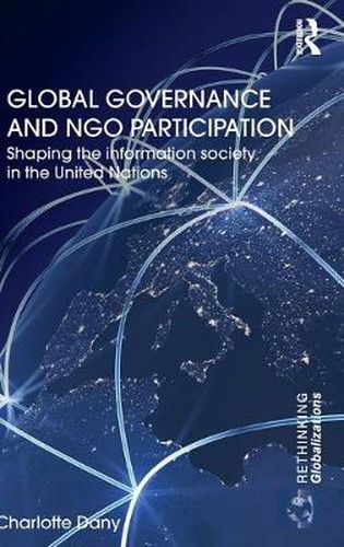 Cover image for Global Governance and NGO Participation: Shaping the Information Society in the United Nations