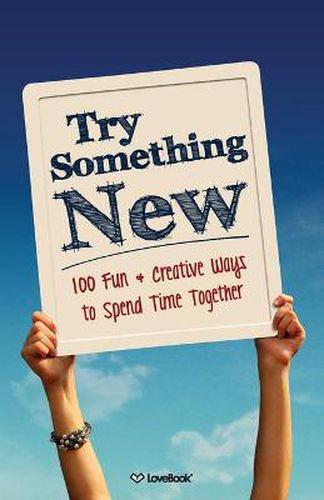 Cover image for Try Something New: 100 Fun & Creative Ways to Spend Time Together