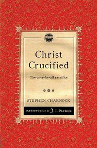 Cover image for Christ Crucified: The once-for-all sacrifice