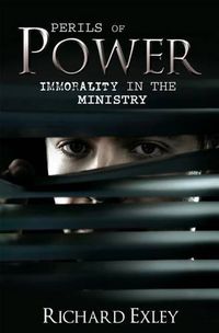 Cover image for Perils of Power: Immorality in the Ministry