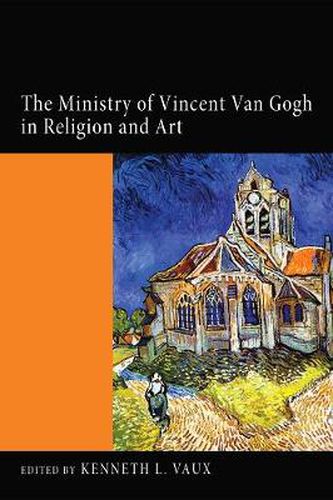 Cover image for The Ministry of Vincent Van Gogh in Religion and Art