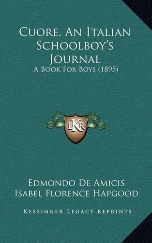 Cuore, an Italian Schoolboy's Journal: A Book for Boys (1895)