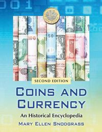 Cover image for Coins and Currency: An Historical Encyclopedia