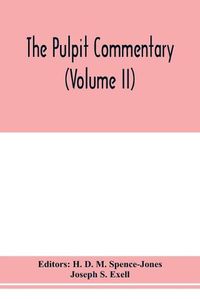 Cover image for The pulpit commentary (Volume II)