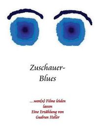 Cover image for Zuschauer-Blues: ...wen(n) Filme leiden lassen