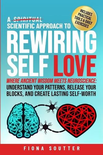 Cover image for A Scientific Approach to Rewiring Self Love