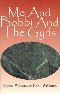 Cover image for Me and Bobbi and the Gyrls