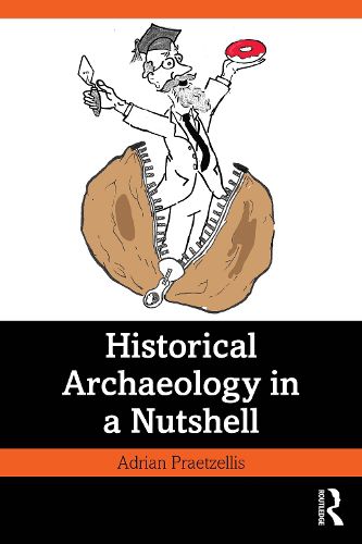 Cover image for Historical Archaeology in a Nutshell