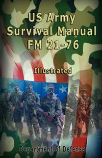 Cover image for US Army Survival Manual: FM 21-76, Illustrated