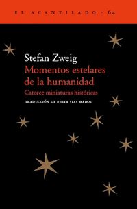 Cover image for Momentos Estelares de la Humanidad: Catorce Miniaturas Historicas