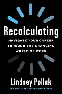 Cover image for Recalculating: Navigate Your Career Through the Changing World of Work