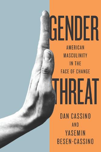 Cover image for Gender Threat: American Masculinity in the Face of Change