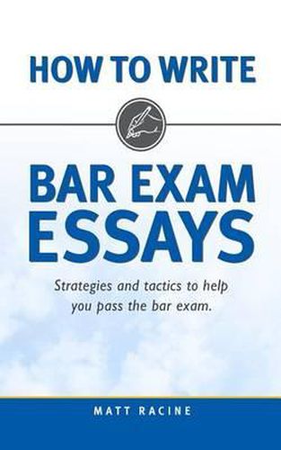 Cover image for How to Write Bar Exam Essays: Strategies and Tactics to Help You Pass the Bar Exam