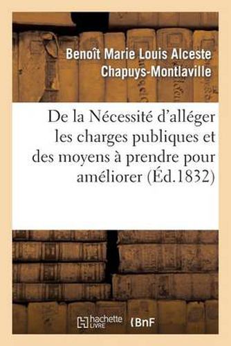 de la Necessite d'Alleger Les Charges Publiques Et Des Moyens A Prendre Pour Ameliorer Le Sort: Des Classes Laborieuses