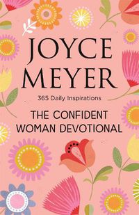 Cover image for The Confident Woman Devotional: 365 Daily Inspirations