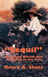 Cover image for Sequil or Things Whitch Aint Finished in the First