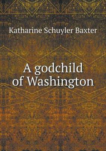 Cover image for A godchild of Washington