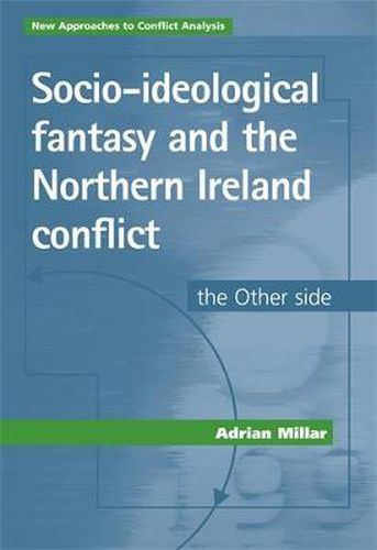 Cover image for Socio-ideological Fantasy and the Northern Ireland Conflict: The Other Side