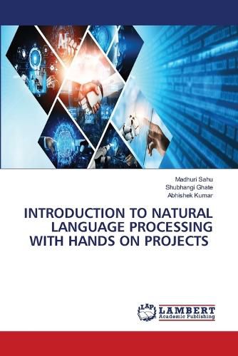 Cover image for Introduction to Natural Language Processing with Hands on Projects