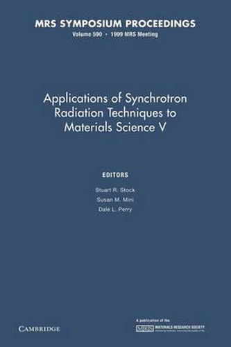 Applications of Synchrotron Radiation Techniques to Materials Science V: Volume 590