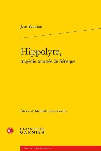 Hippolyte, Tragedie Tournee de Seneque