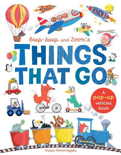 Beep-Beep and Zoom's Things That Go: A pop-up vehicles book