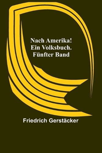Cover image for Nach Amerika! Ein Volksbuch. Fuenfter Band