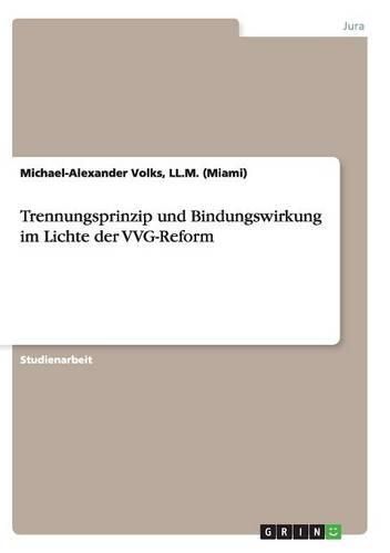 Cover image for Trennungsprinzip Und Bindungswirkung Im Lichte Der Vvg-Reform