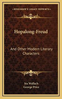 Cover image for Hopalong-Freud: And Other Modern Literary Characters