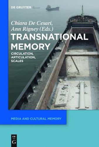 Cover image for Transnational Memory: Circulation, Articulation, Scales