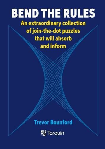 Bend the Rules: An extraordinary collection of join-the-dot puzzles that will absorb and inform